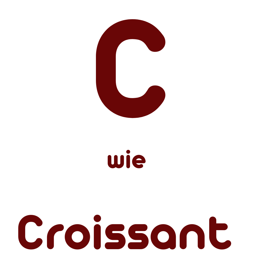 C wie Croissant