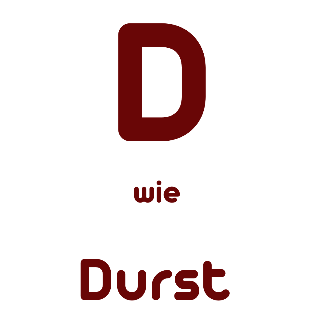 D wie Durst