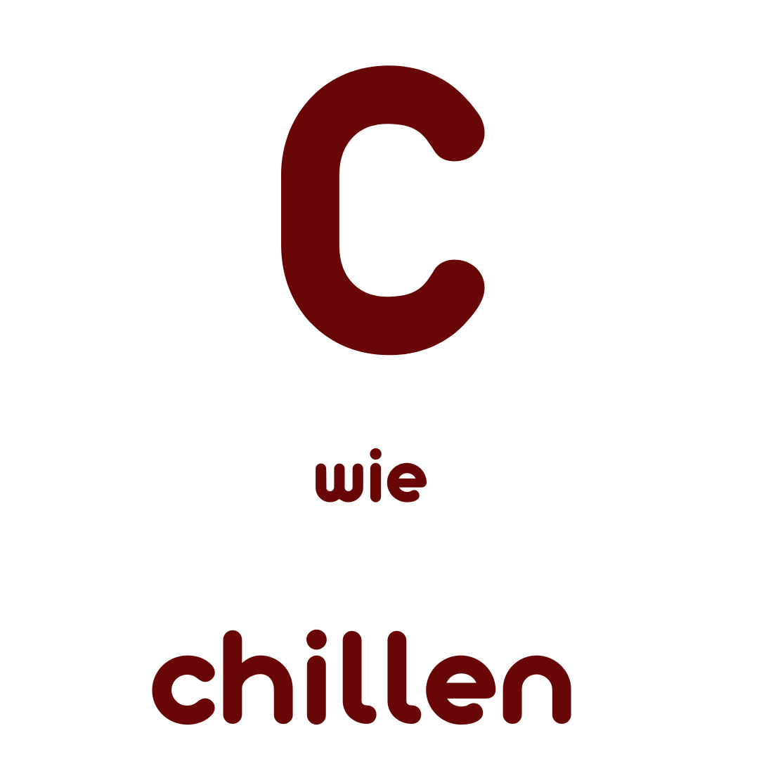 C wie Chillen