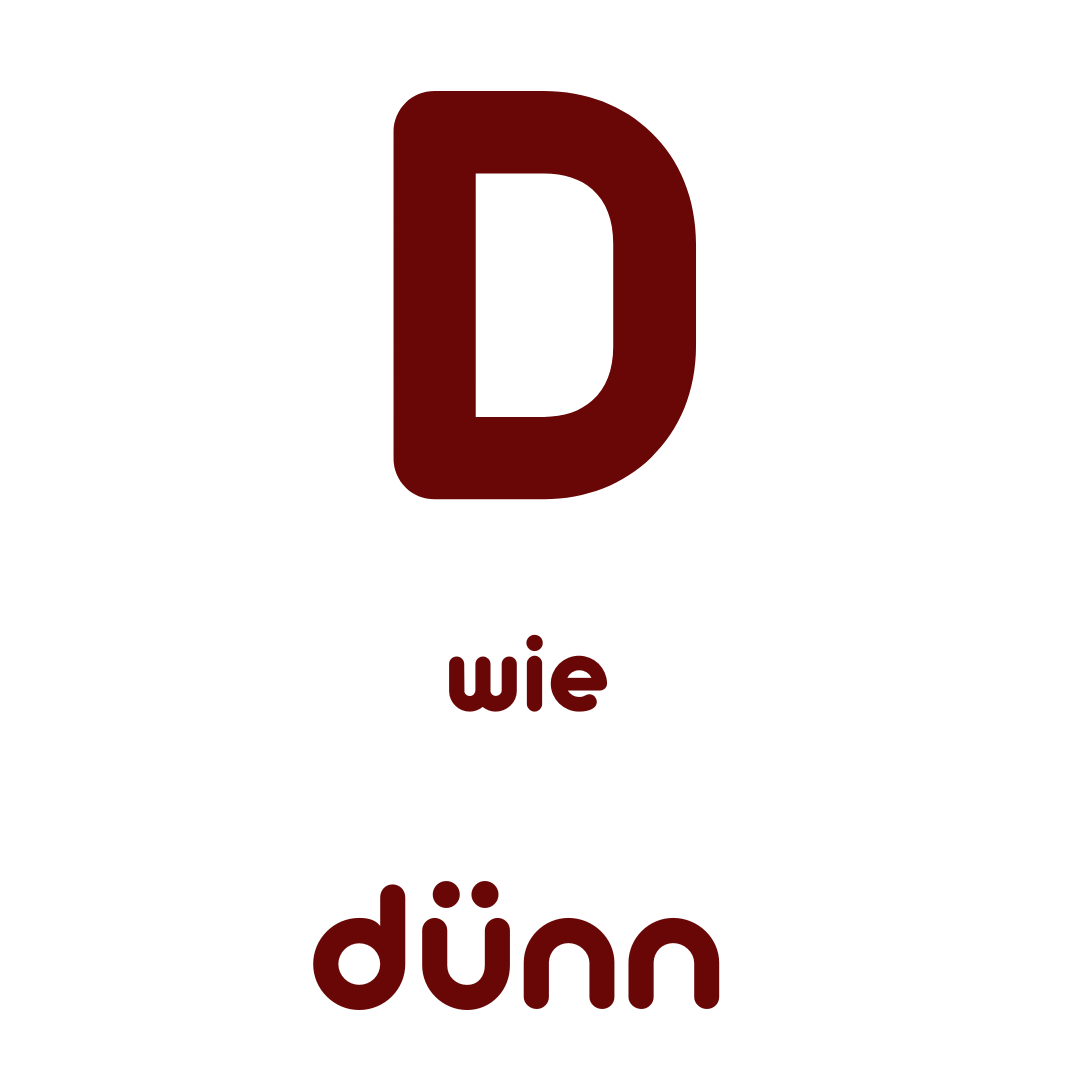 D wie Dünn