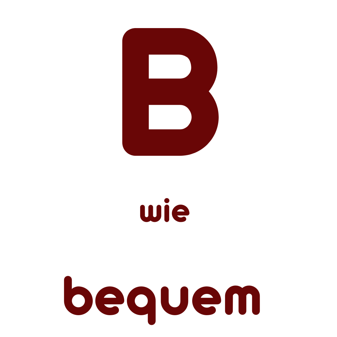B wie bequem