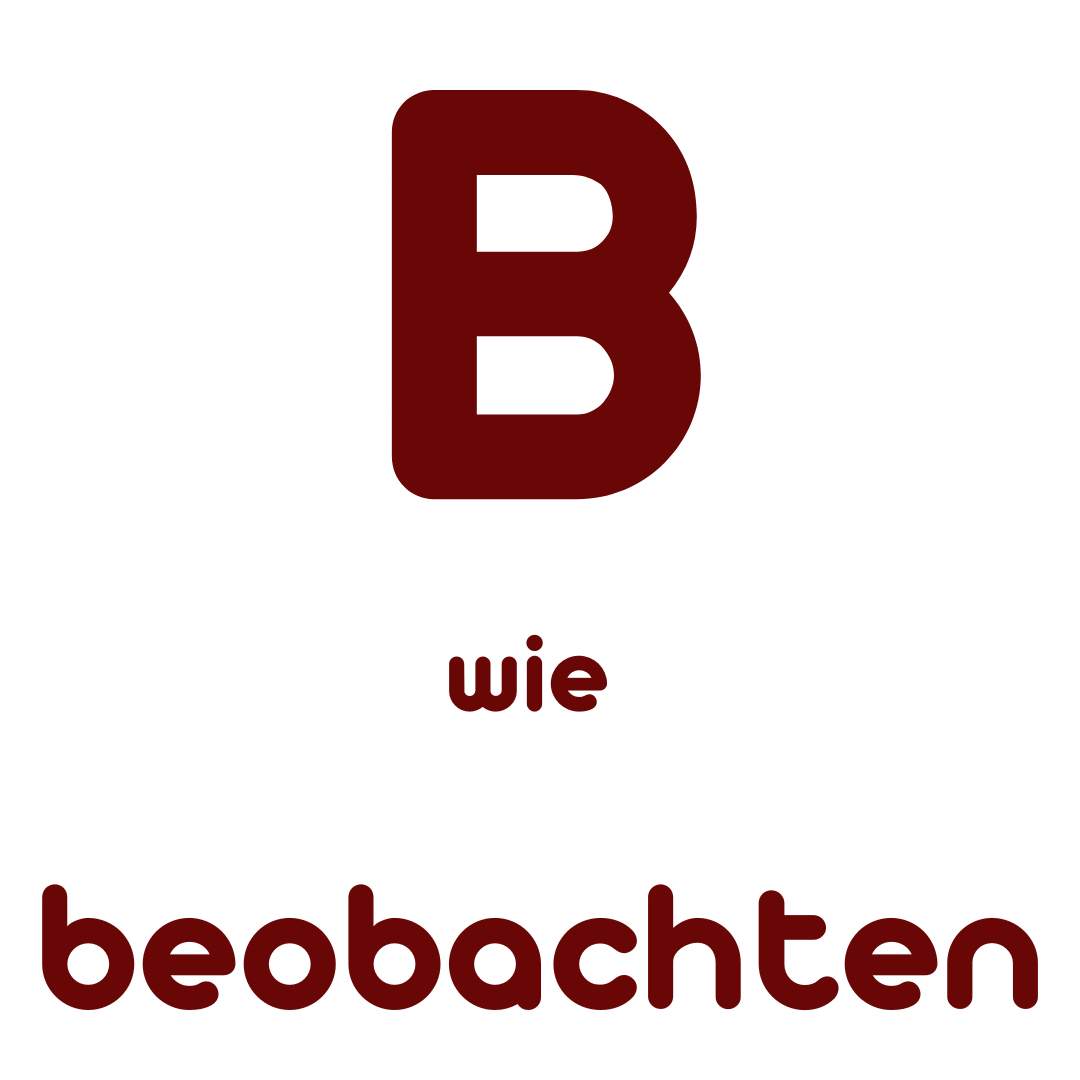 B wie beobachten
