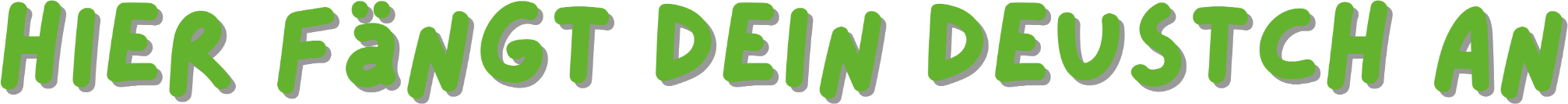 Hier fängt dein Deutsch an