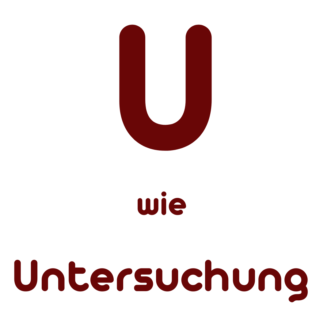 U wie Untersuchung