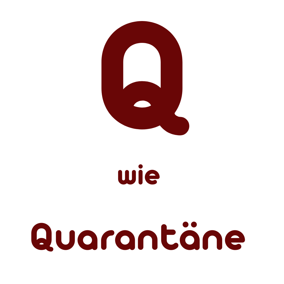 Q wie Quarantäne