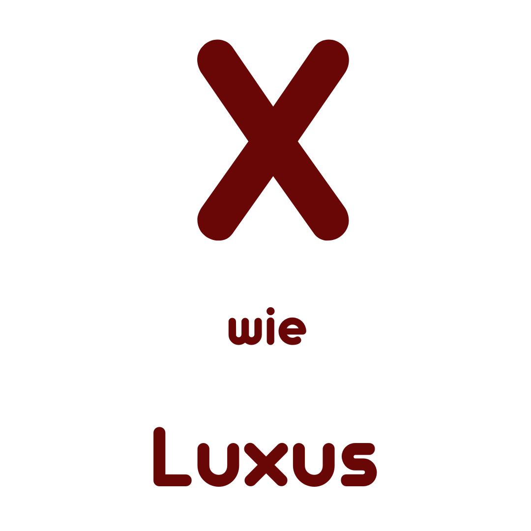 X wie Luxus