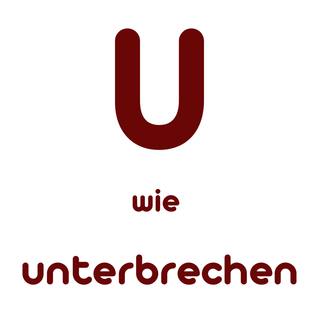U wie unterbrechen