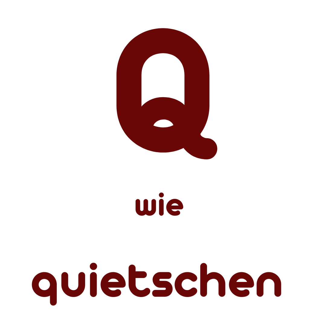 Q wie quietschen