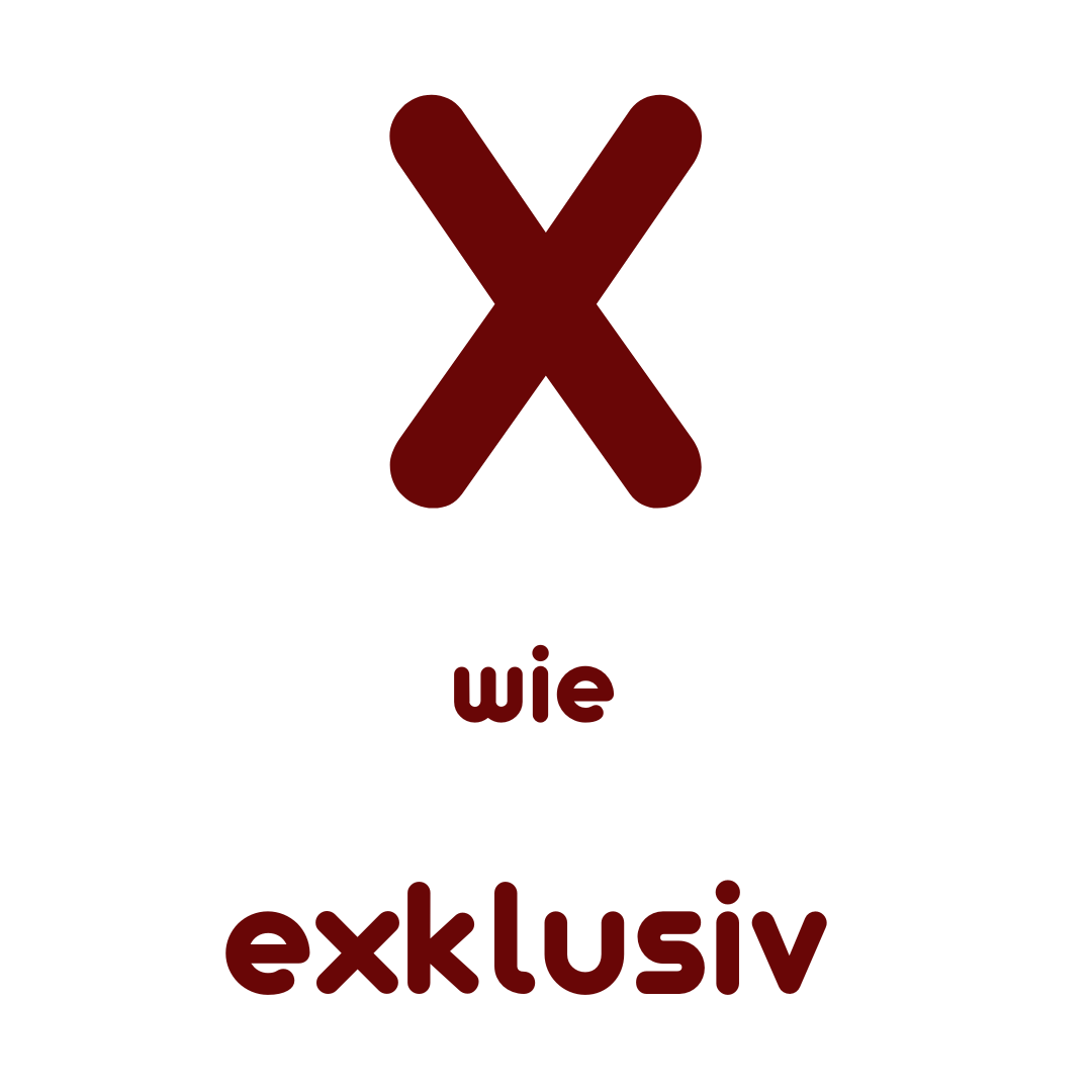 X wie Exklusiv