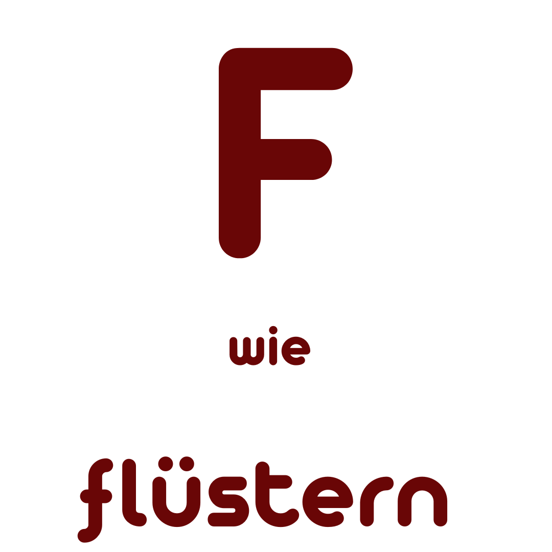 F wie Flüstern