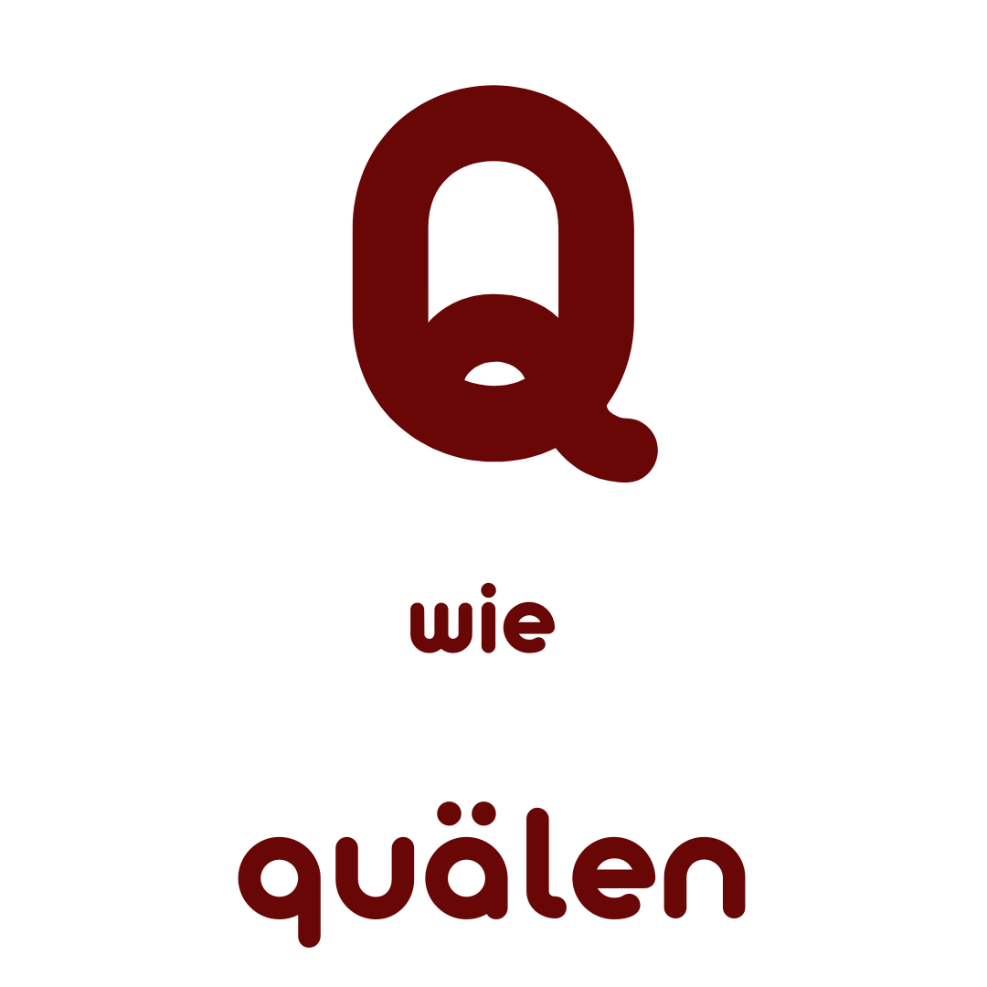 Q wie quälen