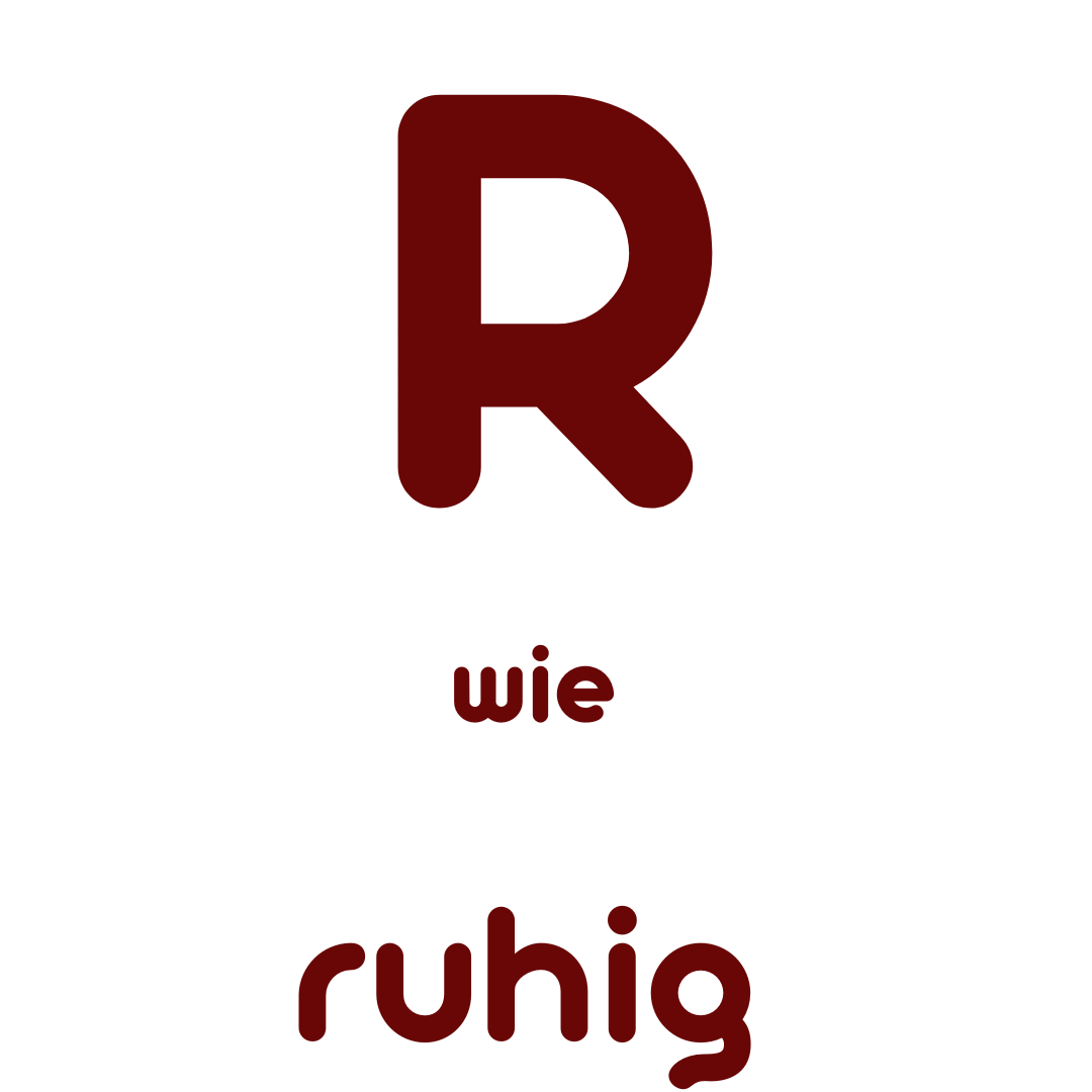 R wie ruhig