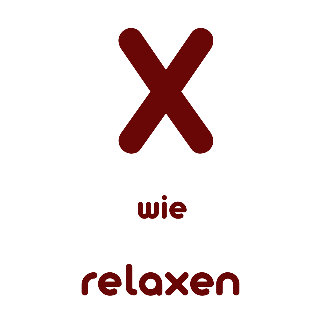 X wie Relaxen