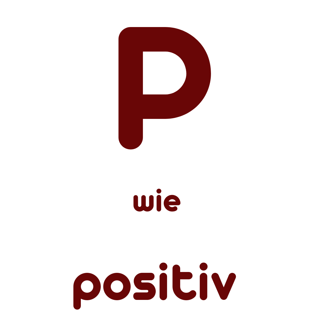P wie positiv