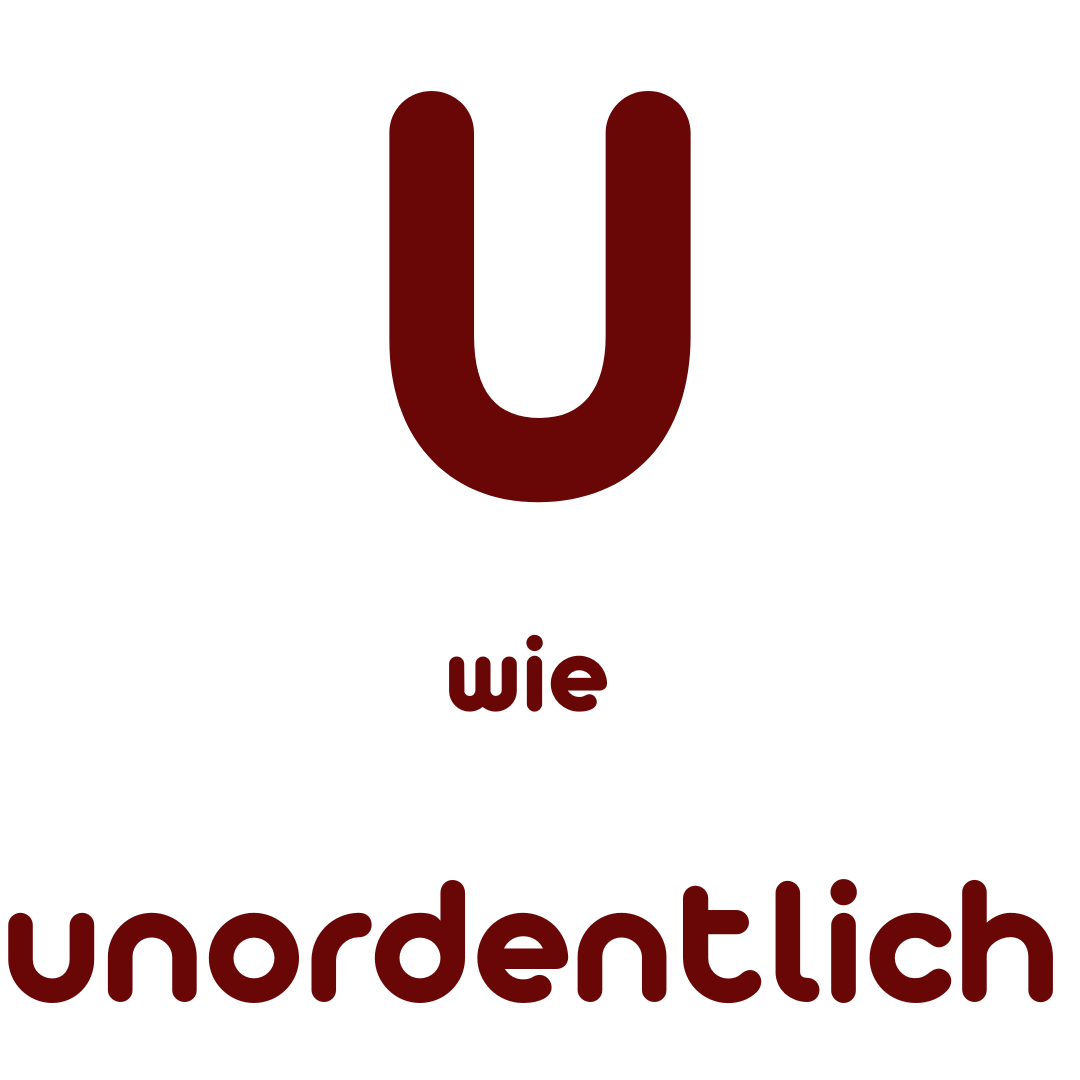 U wie unordentlich