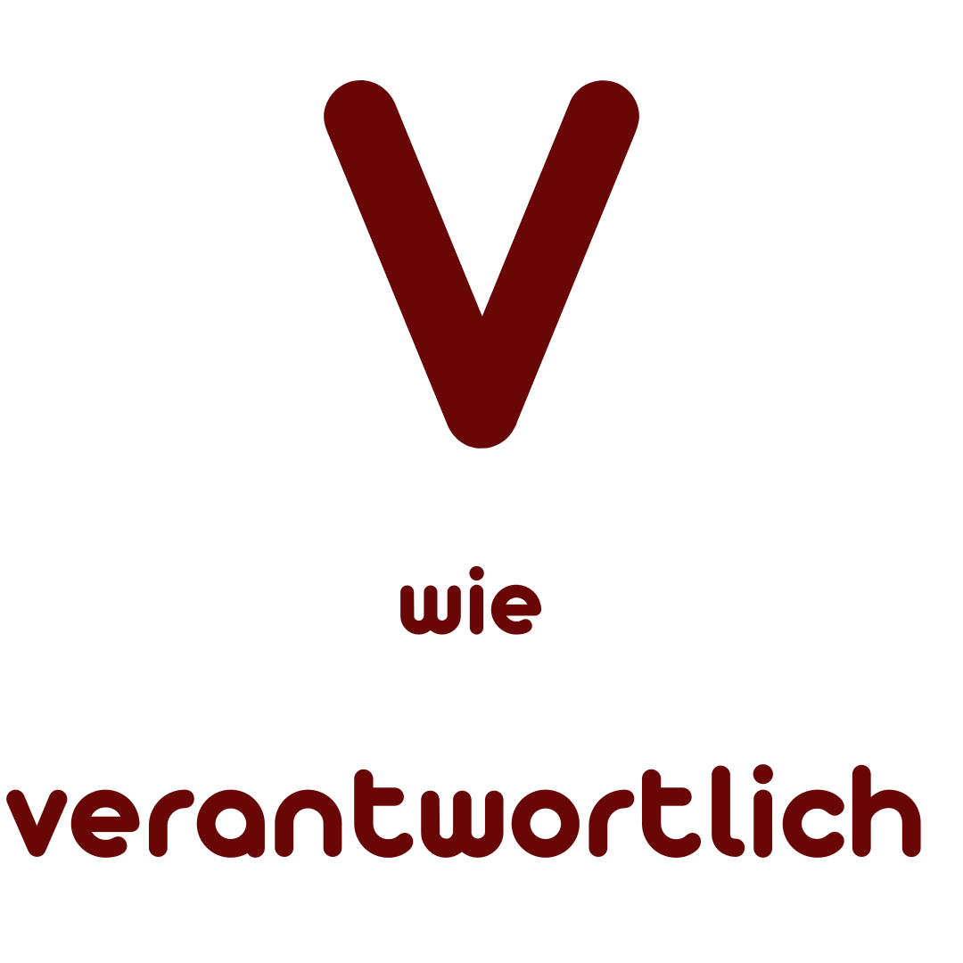 V wie verantwortlich