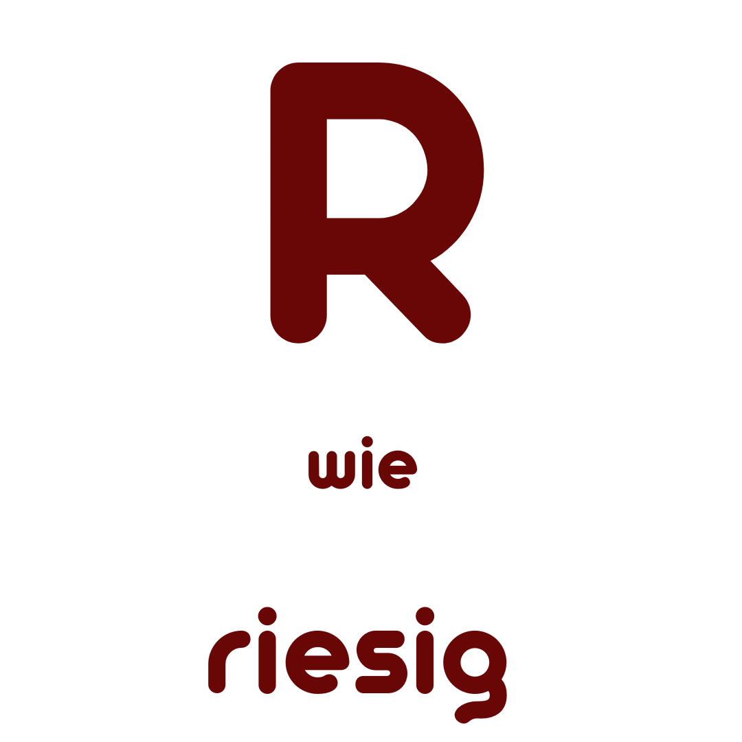 R wie riesig