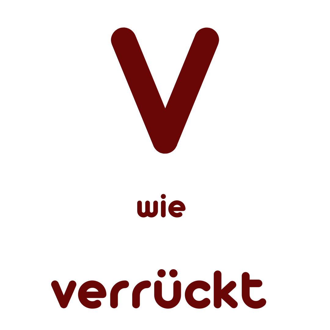 V wie verrückt
