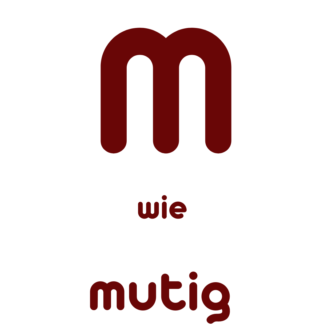 M wie mutig
