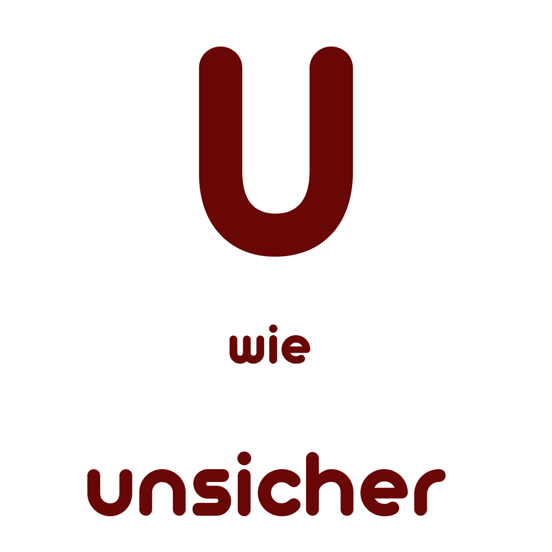 U wie unsicher