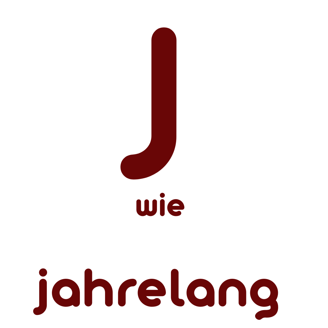 J wie jahrelang