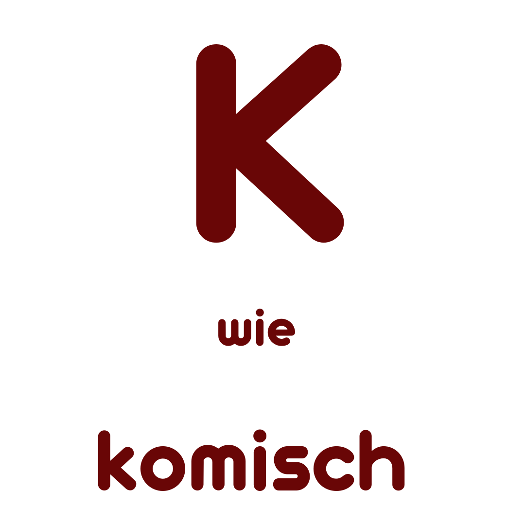 K wie komisch