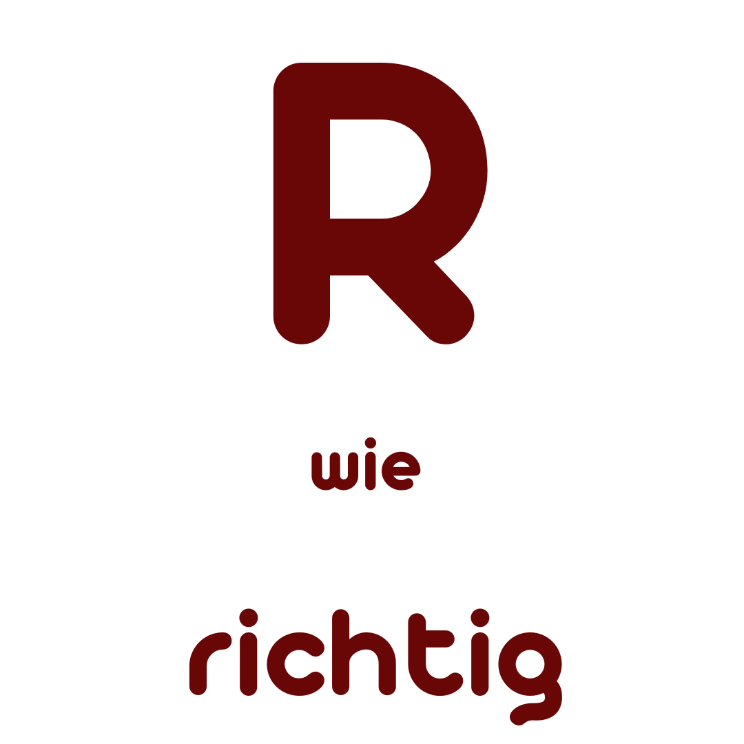 R wie richtig