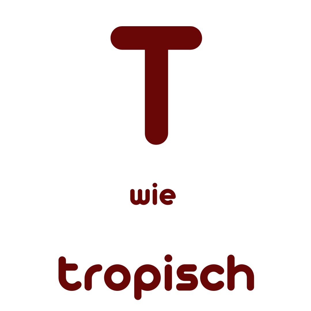 T wie tropisch