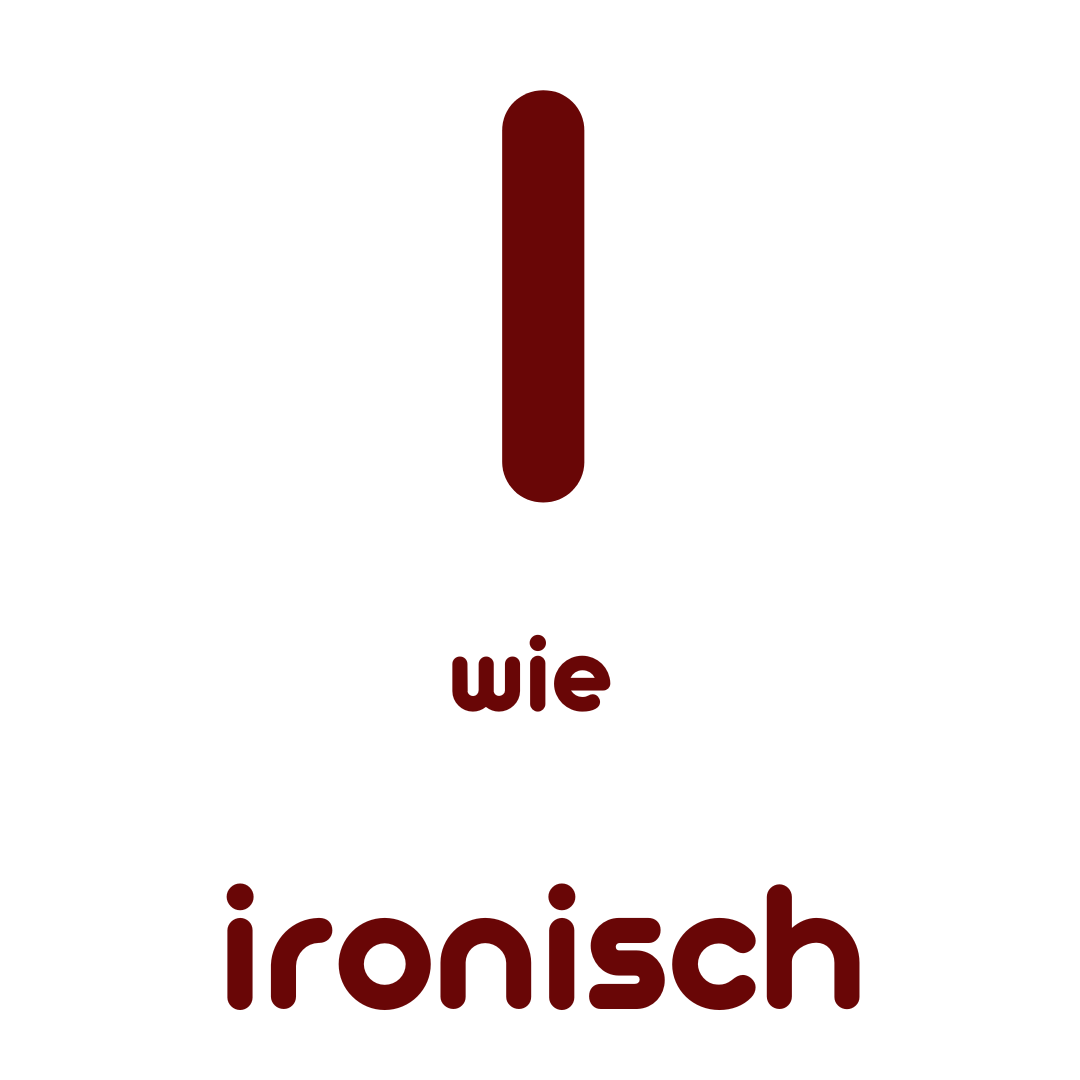 I wie ironisch