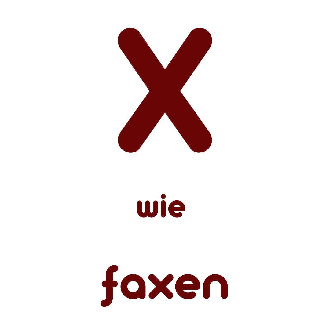 X wie Faxen