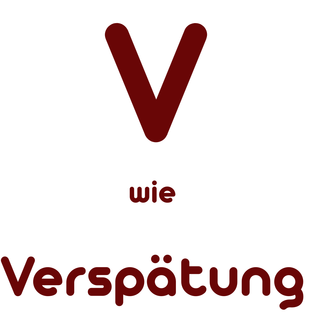 V wie Verspätung