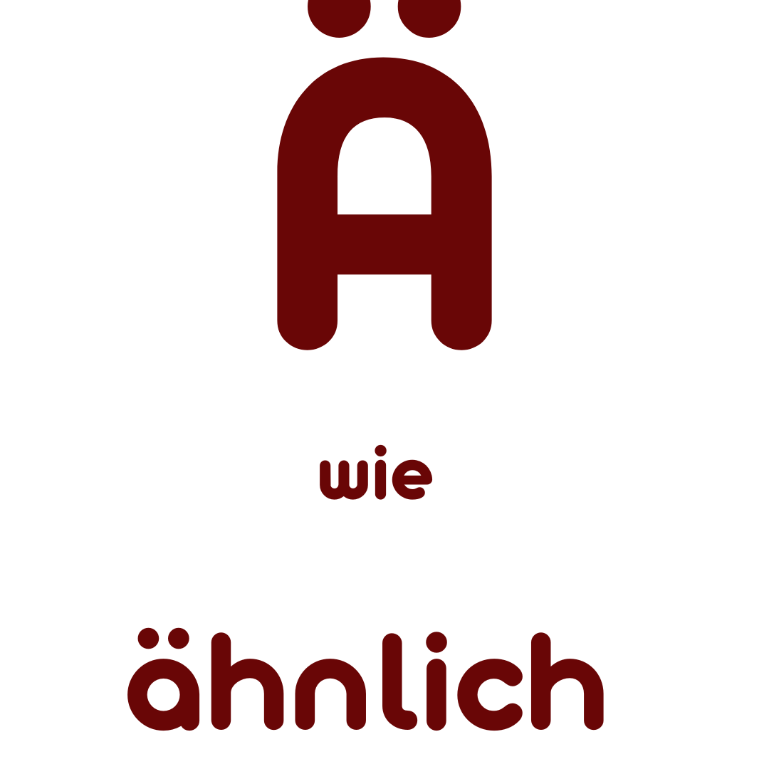 Ä wie ähnlich