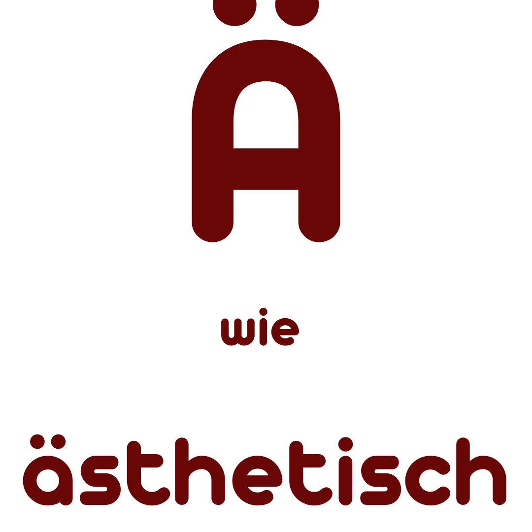 Ä wie ästhetisch