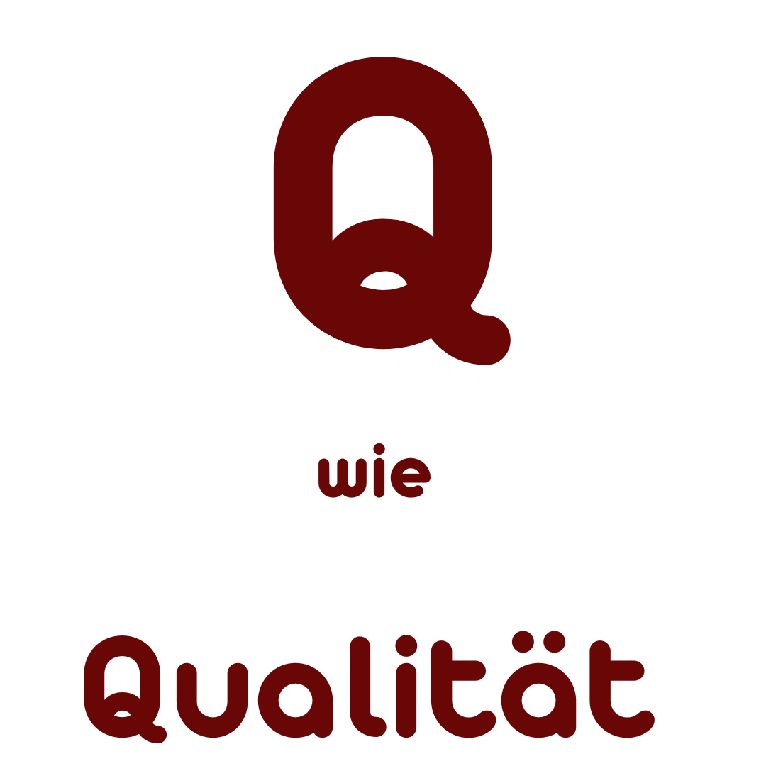 Q wie Qualität